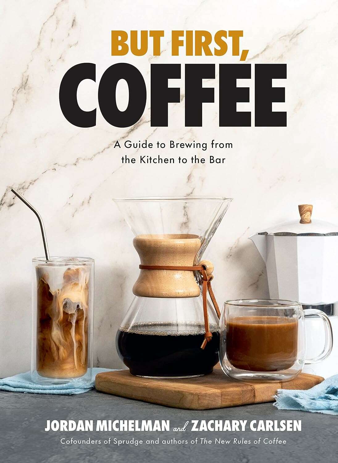 But First, Coffee: A Guide to Brewing from the Kitchen to the Bar: Book by Odin Leather Goods
