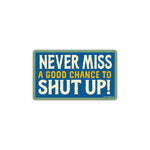 odin-sticker---never-miss-a-good-chance-to-shut-up_sticker-35934032