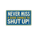 Sticker - Never Miss A Good Chance To Shut Up!: Sticker by Odin Leather Goods